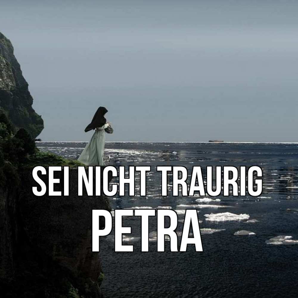 Открытка на каждый день с именем, Petra Sei nicht traurig весна лед тает Прикольная открытка с пожеланием онлайн скачать бесплатно 