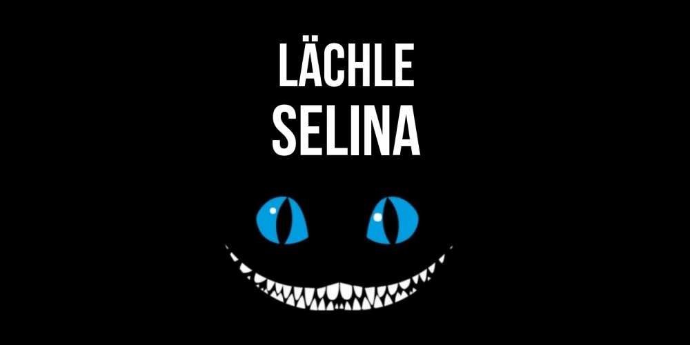 Открытка на каждый день с именем, Selina Lächle кот улыбается Прикольная открытка с пожеланием онлайн скачать бесплатно 