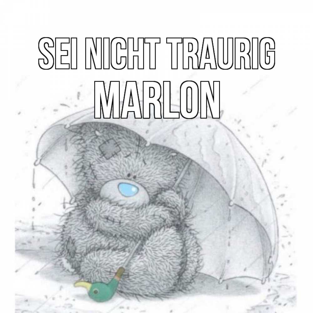 Открытка на каждый день с именем, Marlon Sei nicht traurig медвежонок с зонтом Прикольная открытка с пожеланием онлайн скачать бесплатно 