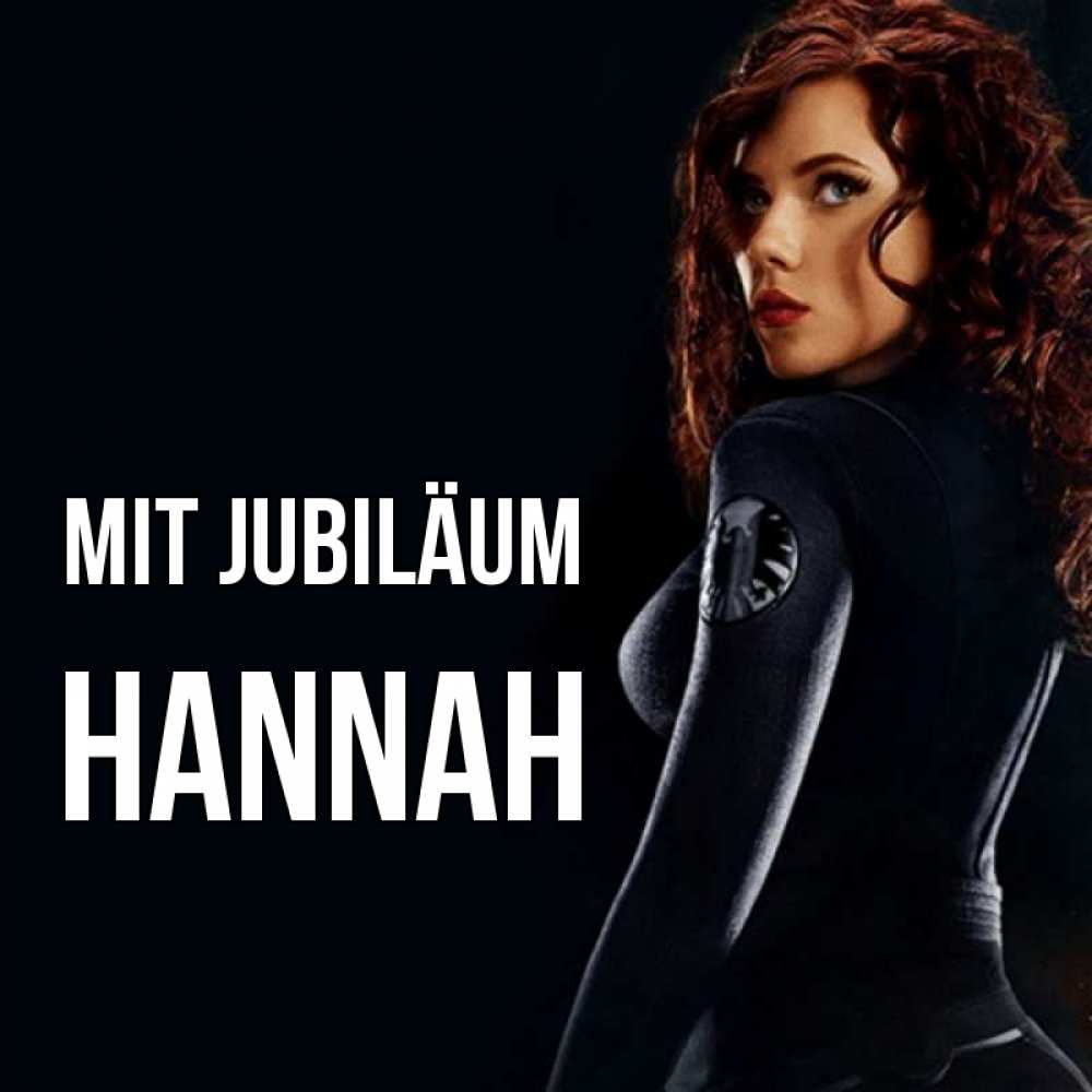 Открытка на каждый день с именем, Hannah Mit Jubiläum Марвел черная вдова Прикольная открытка с пожеланием онлайн скачать бесплатно 