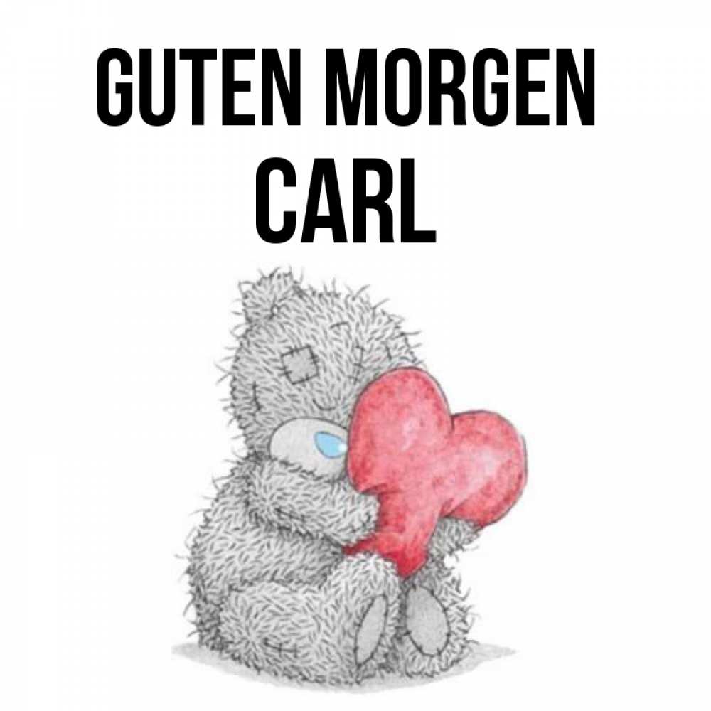 Открытка на каждый день с именем, Carl Guten Morgen плюшевые игрушки Прикольная открытка с пожеланием онлайн скачать бесплатно 