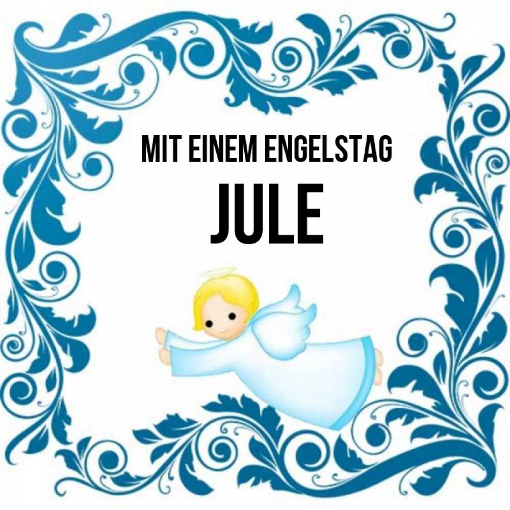 Открытка на каждый день с именем, Jule Mit einem Engelstag девочка ангел и синяя рамка Прикольная открытка с пожеланием онлайн скачать бесплатно 