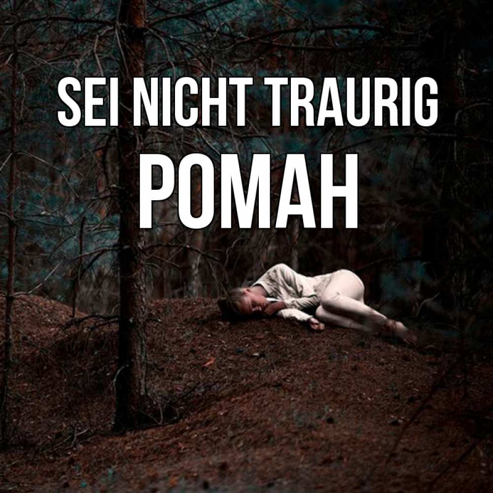 Открытка на каждый день с именем, Роман Sei nicht traurig лес Прикольная открытка с пожеланием онлайн скачать бесплатно 