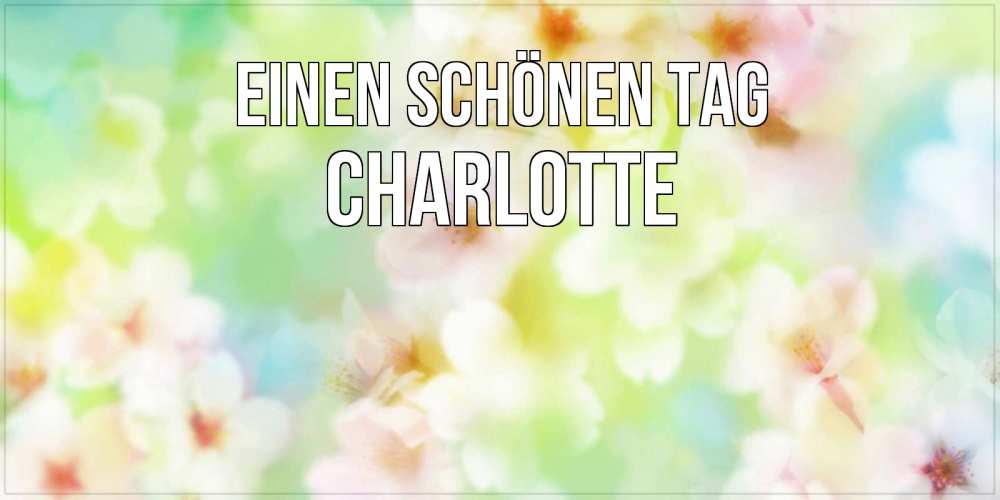 Картинка Einen schönen Tag, Charlotte