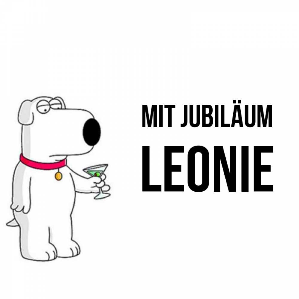 Открытка на каждый день с именем, Leonie Mit Jubiläum песик с оливками Прикольная открытка с пожеланием онлайн скачать бесплатно 