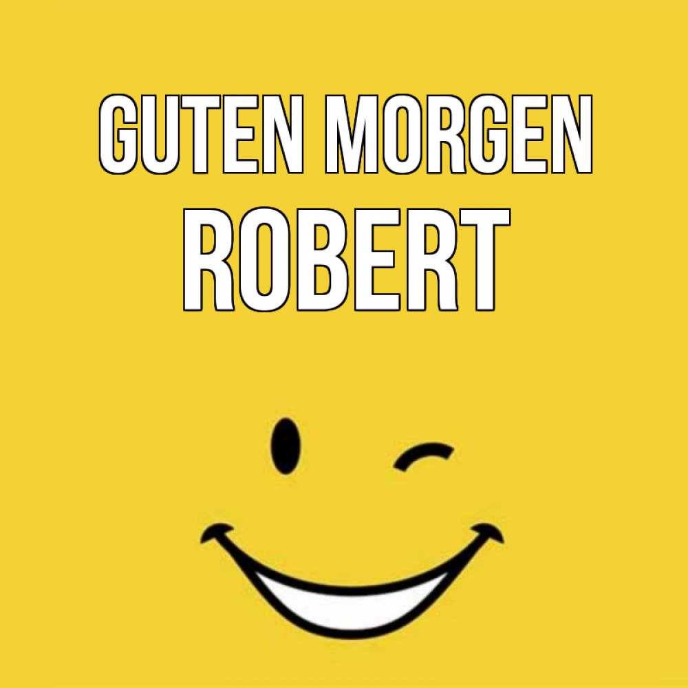 Открытка на каждый день с именем, Robert Guten Morgen оранжевый фон Прикольная открытка с пожеланием онлайн скачать бесплатно 
