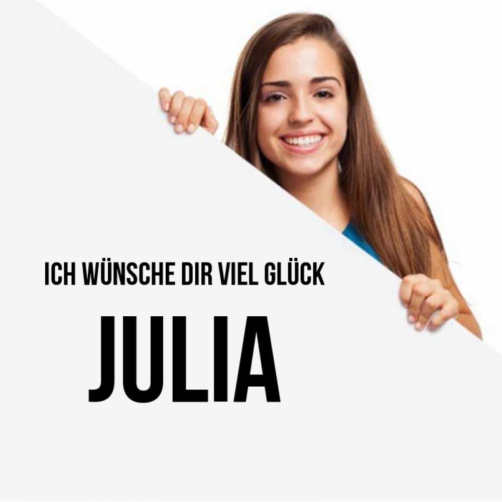 Открытка на каждый день с именем, Julia Ich wünsche dir viel Glück пусть тебе сегодня повезет Прикольная открытка с пожеланием онлайн скачать бесплатно 