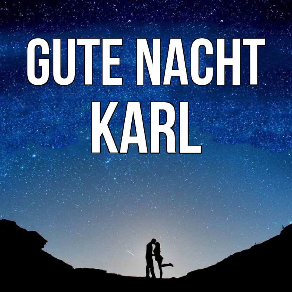 Открытка на каждый день с именем, Karl Gute Nacht звездное небо и люди Прикольная открытка с пожеланием онлайн скачать бесплатно 