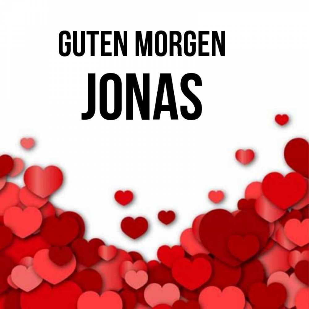Открытка на каждый день с именем, Jonas Guten Morgen хорошего настроения Прикольная открытка с пожеланием онлайн скачать бесплатно 