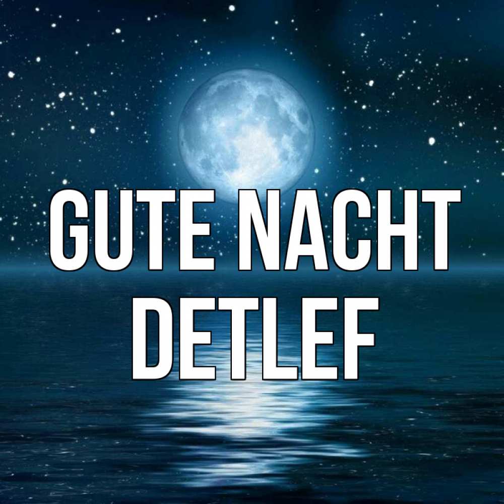 Открытка на каждый день с именем, Detlef Gute Nacht звезды Прикольная открытка с пожеланием онлайн скачать бесплатно 