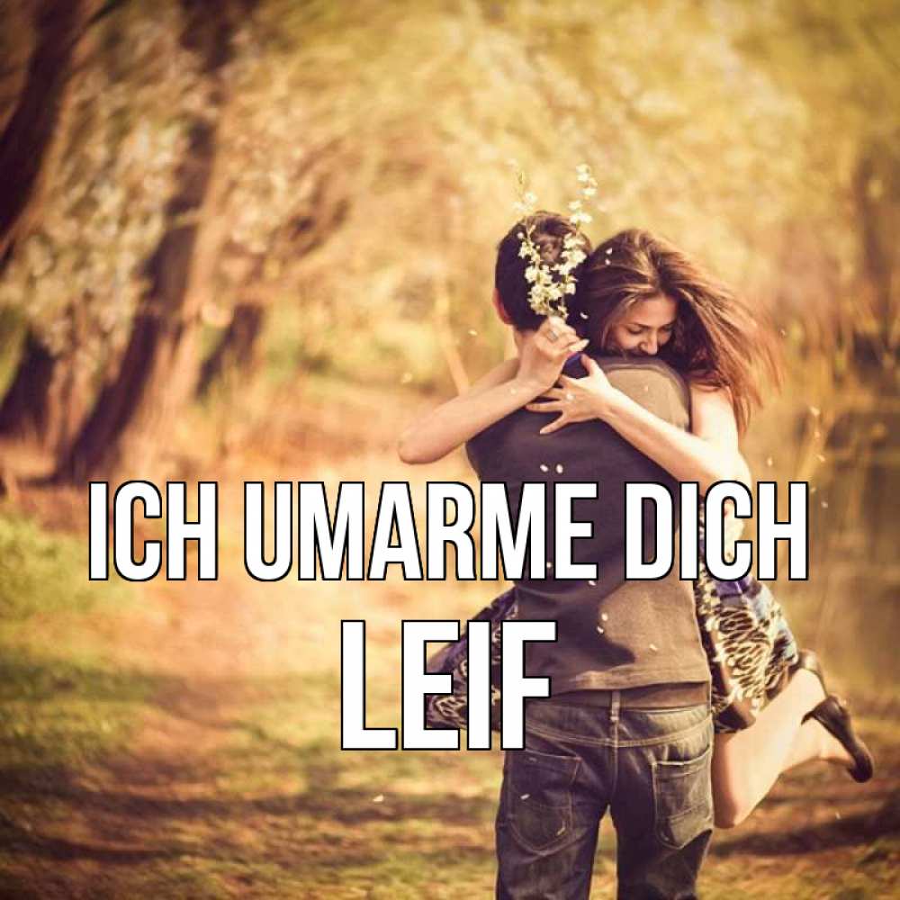 Открытка на каждый день с именем, Leif Ich umarme dich Лес осенний Прикольная открытка с пожеланием онлайн скачать бесплатно 