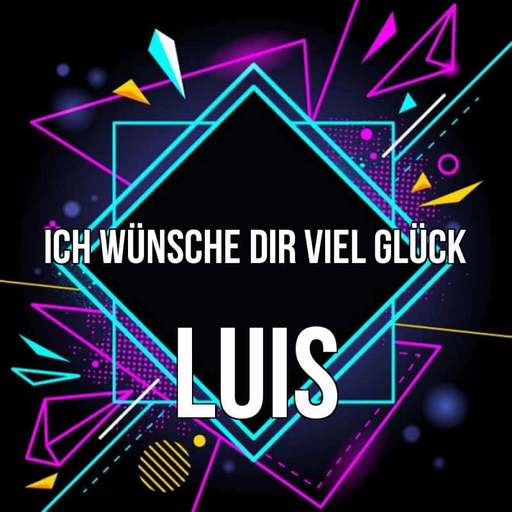 Открытка на каждый день с именем, Luis Ich wünsche dir viel Glück рамочки Прикольная открытка с пожеланием онлайн скачать бесплатно 