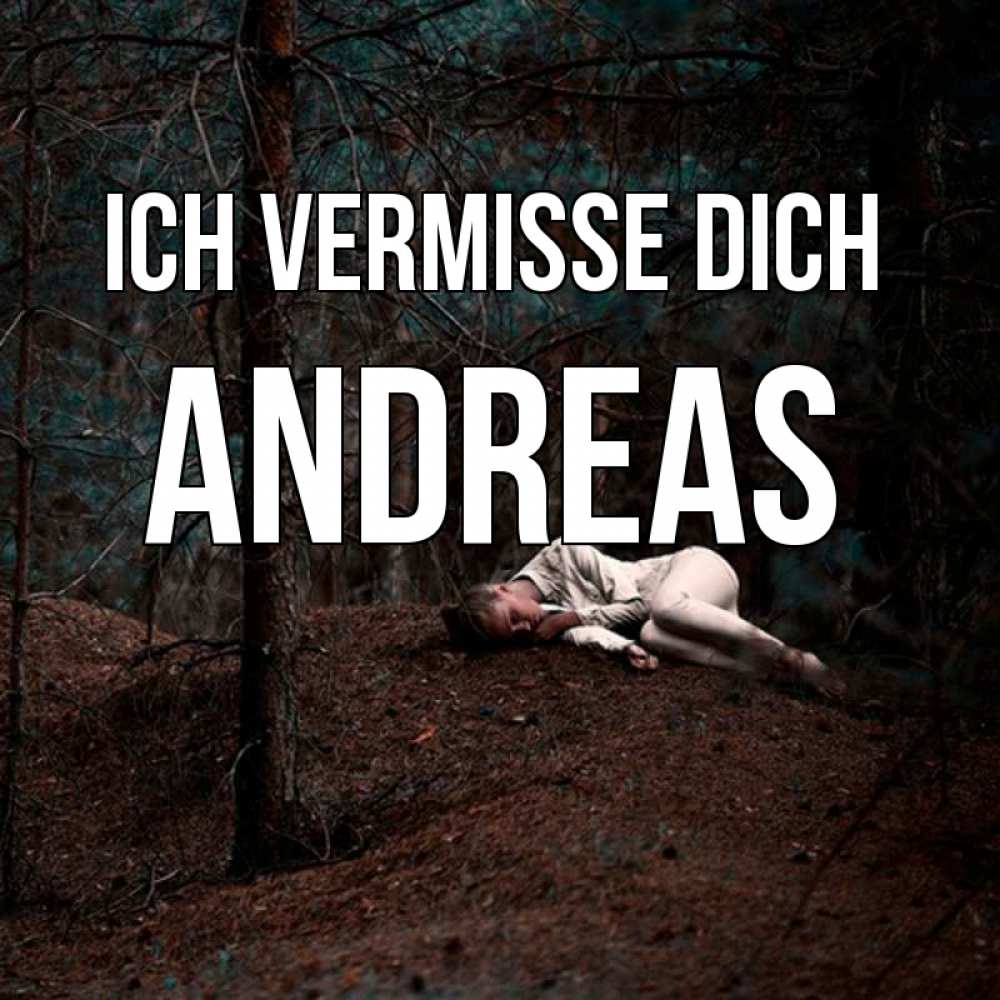 Открытка на каждый день с именем, Andreas Ich vermisse dich очень Прикольная открытка с пожеланием онлайн скачать бесплатно 