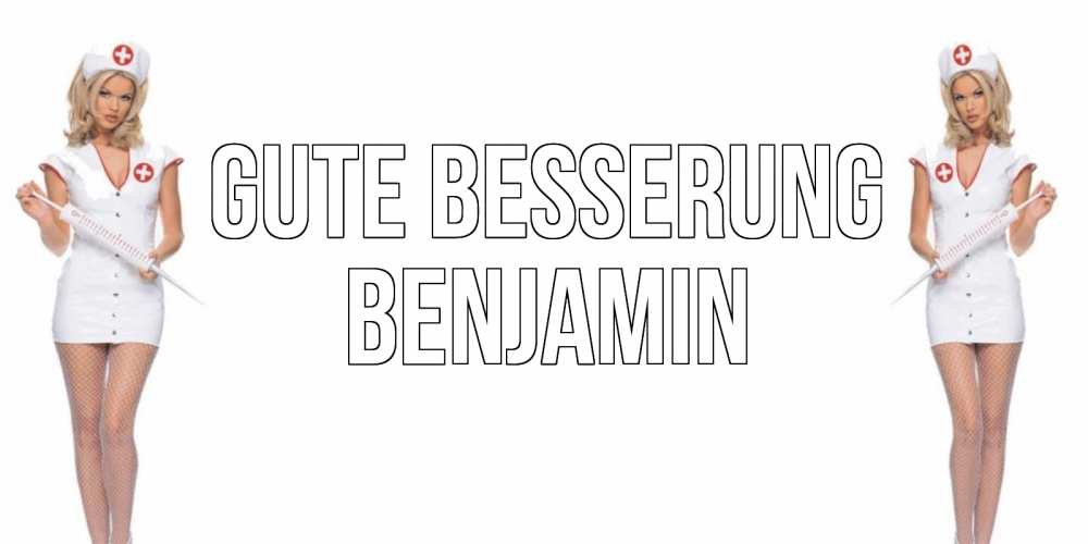 Открытка на каждый день с именем, Benjamin Gute Besserung открытки с медсестрой Прикольная открытка с пожеланием онлайн скачать бесплатно 