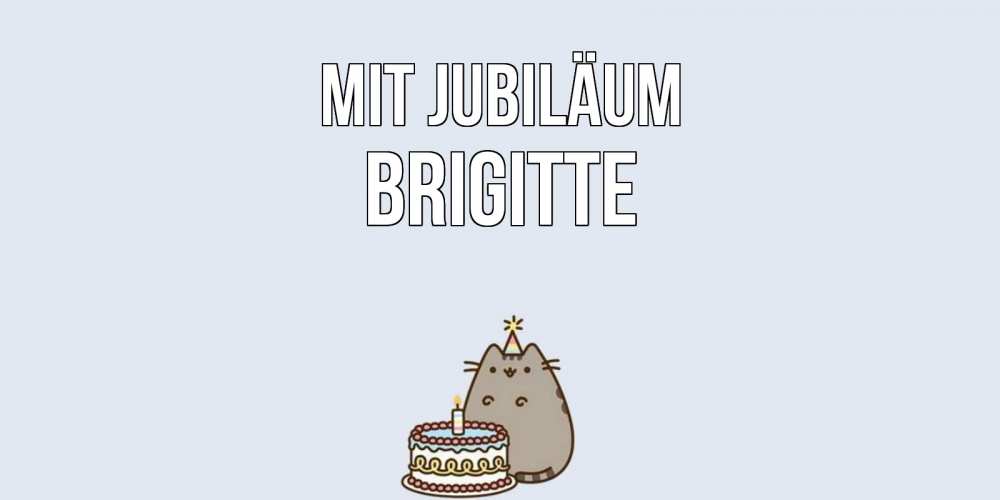 Открытка на каждый день с именем, Brigitte Mit Jubiläum кот, торт Прикольная открытка с пожеланием онлайн скачать бесплатно 