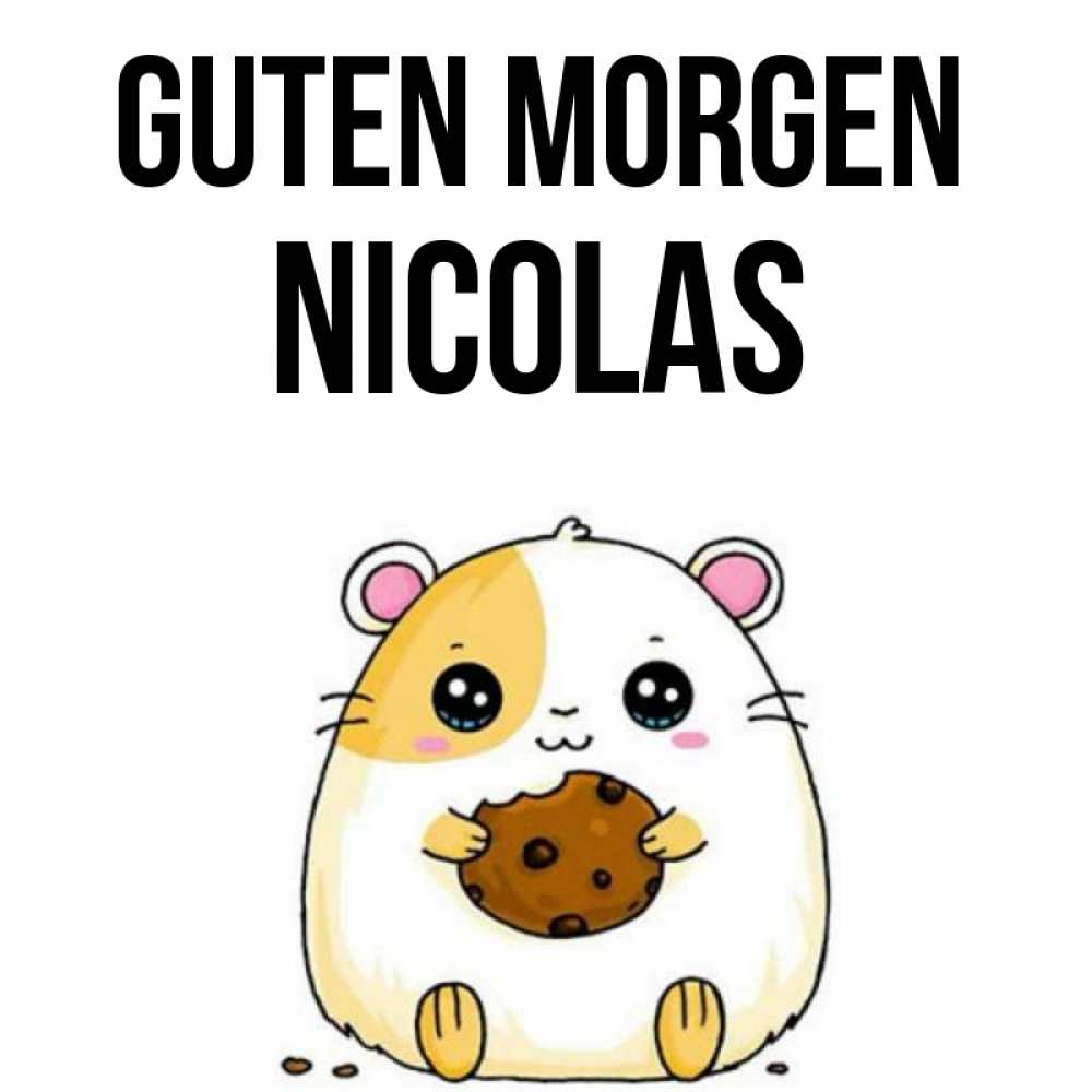 Открытка на каждый день с именем, Nicolas Guten Morgen есть печеньку. Утречко Прикольная открытка с пожеланием онлайн скачать бесплатно 
