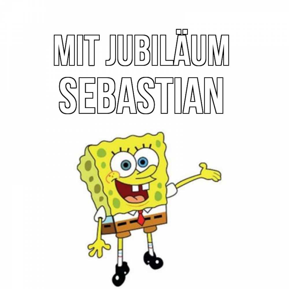 Открытка на каждый день с именем, Sebastian Mit Jubiläum веселые Прикольная открытка с пожеланием онлайн скачать бесплатно 