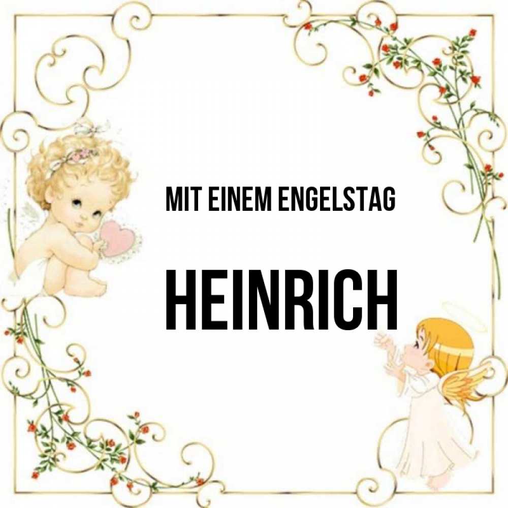 на немецком с именем, Heinrich, Mit einem Engelstag