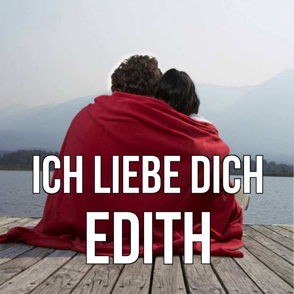 Открытка на каждый день с именем, Edith Ich liebe dich плед Прикольная открытка с пожеланием онлайн скачать бесплатно 
