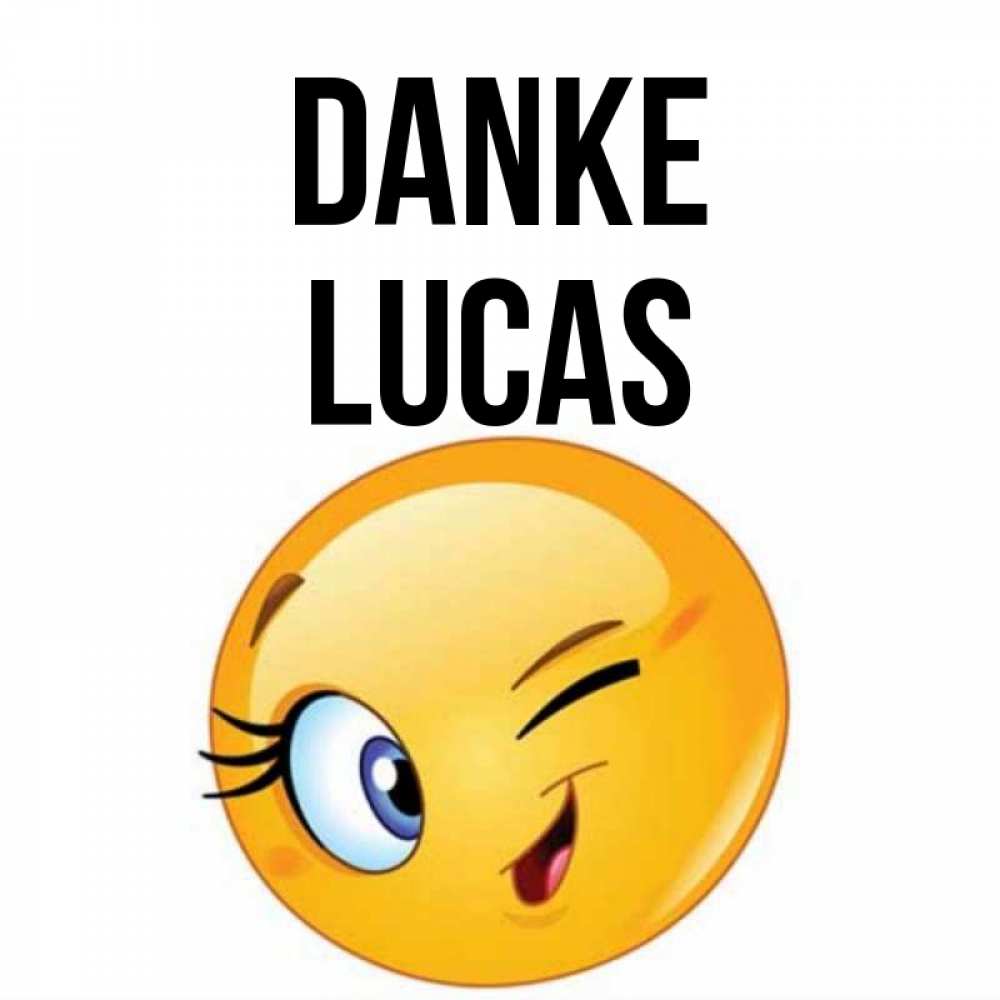 Открытка на каждый день с именем, Lucas Danke открытка с подмигивающим смайлом Прикольная открытка с пожеланием онлайн скачать бесплатно 