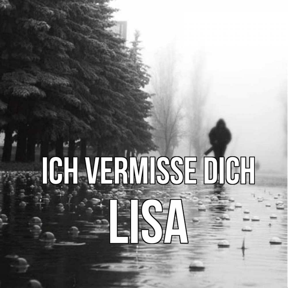 Открытка на каждый день с именем, Lisa Ich vermisse dich приходи Прикольная открытка с пожеланием онлайн скачать бесплатно 
