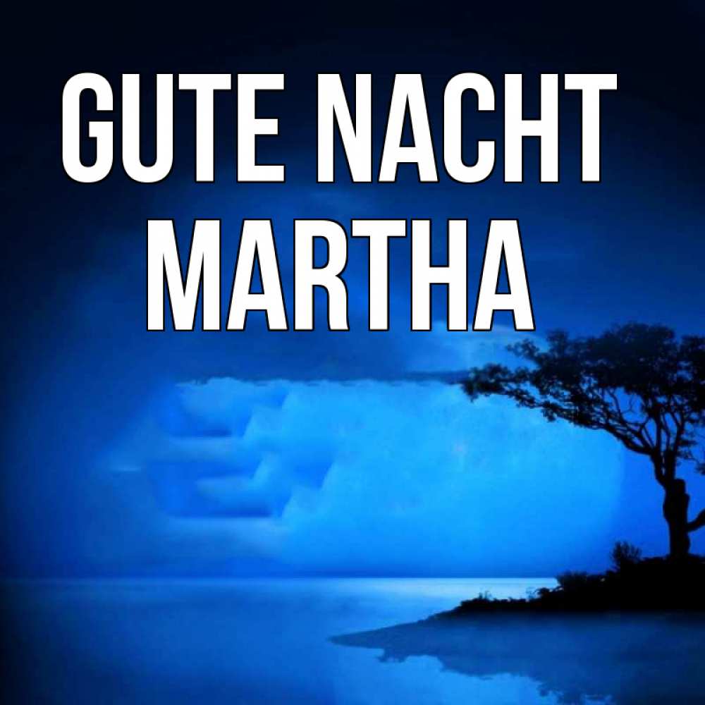 Открытка на каждый день с именем, Martha Gute Nacht ночное побережье Прикольная открытка с пожеланием онлайн скачать бесплатно 