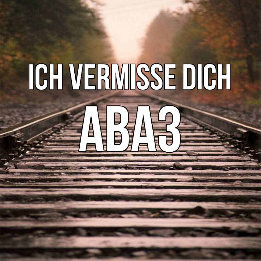 Открытка на каждый день с именем, Аваз Ich vermisse dich приезжай Прикольная открытка с пожеланием онлайн скачать бесплатно 