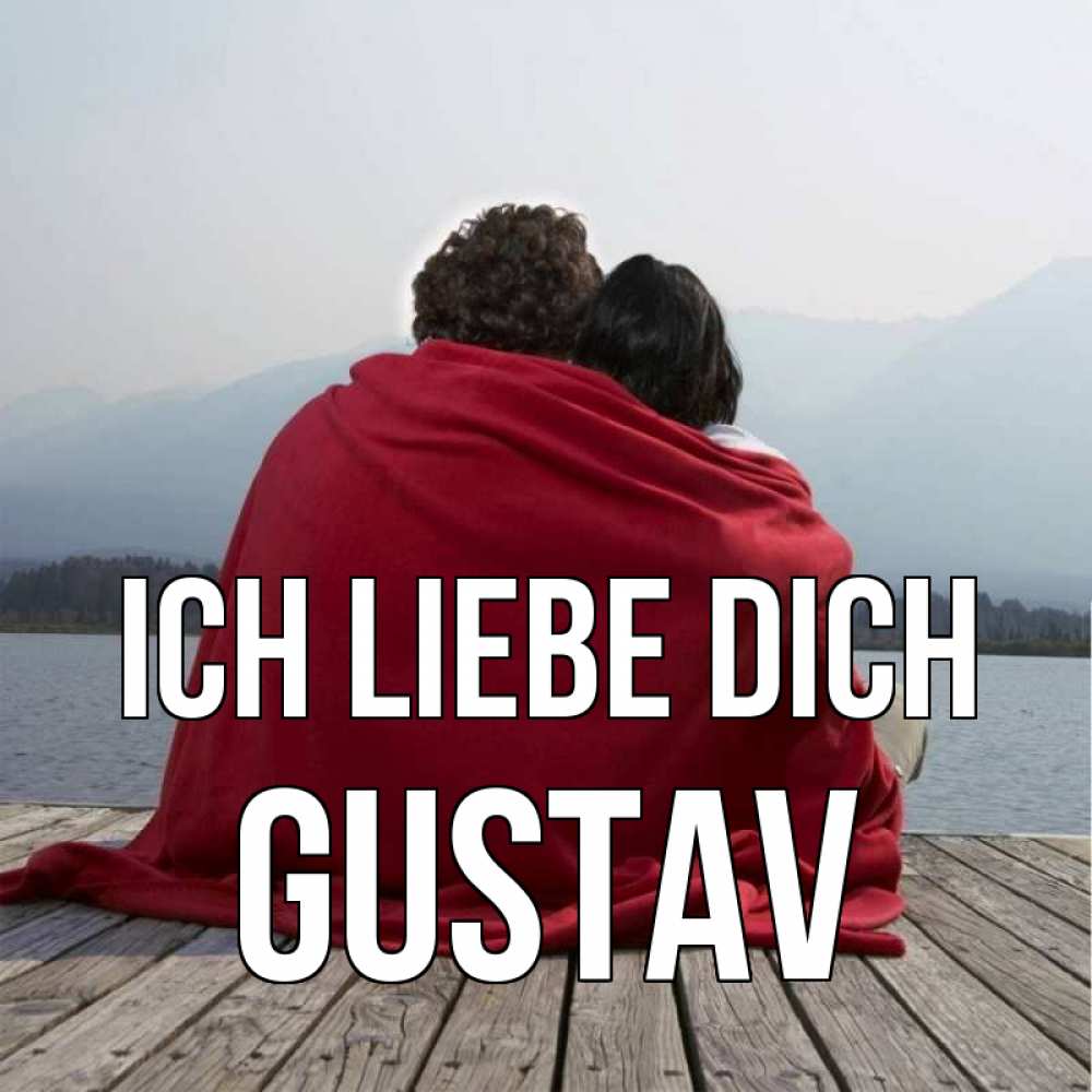Открытка на каждый день с именем, Gustav Ich liebe dich плед Прикольная открытка с пожеланием онлайн скачать бесплатно 