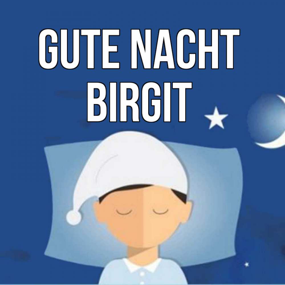 Открытка на каждый день с именем, Birgit Gute Nacht подушка и шапочка Прикольная открытка с пожеланием онлайн скачать бесплатно 