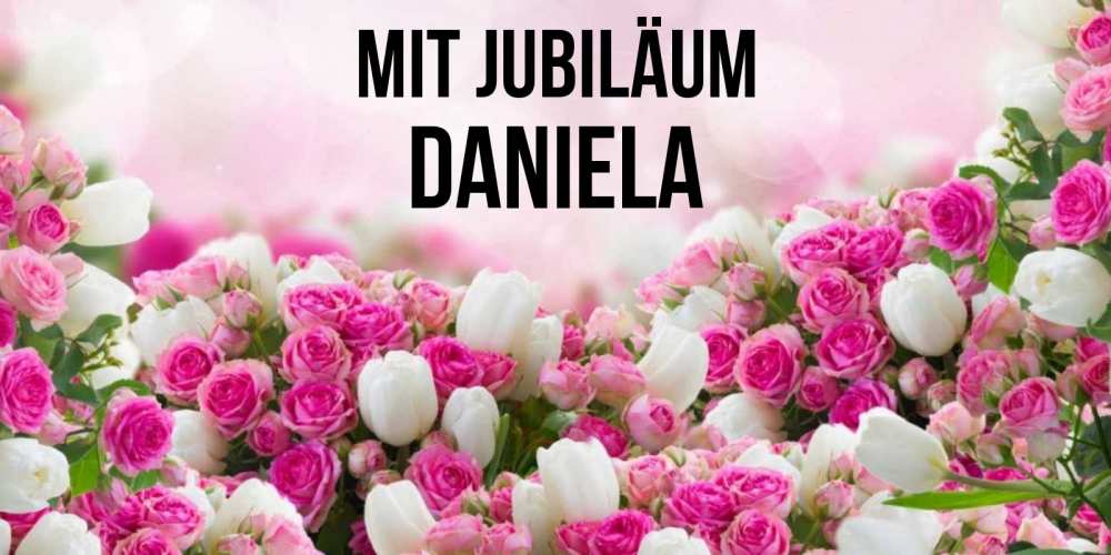 Открытка на каждый день с именем, Daniela Mit Jubiläum открытка с разными розами Прикольная открытка с пожеланием онлайн скачать бесплатно 