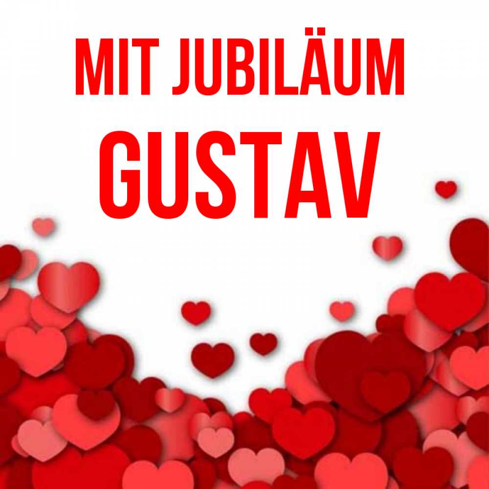 Открытка на каждый день с именем, Gustav Mit Jubiläum много красных сердечек о любви Прикольная открытка с пожеланием онлайн скачать бесплатно 