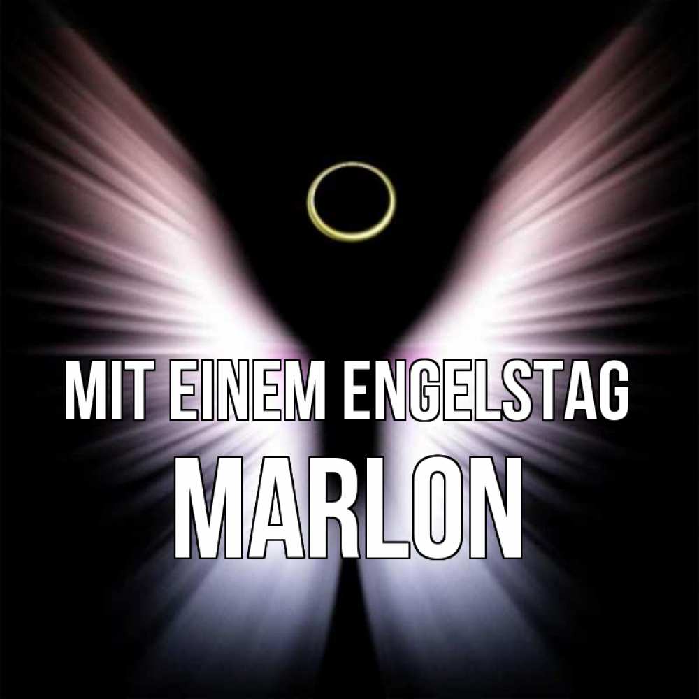 Открытка на каждый день с именем, Marlon Mit einem Engelstag ангел из света Прикольная открытка с пожеланием онлайн скачать бесплатно 