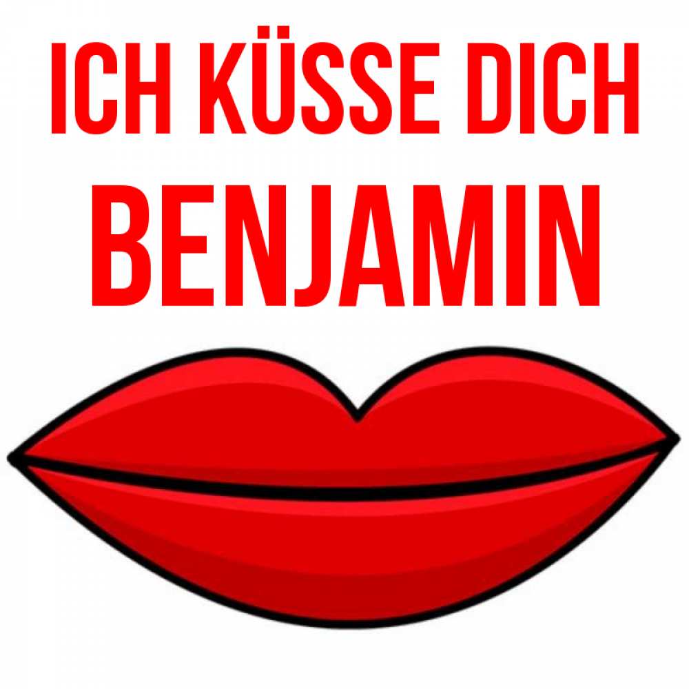 Открытка на каждый день с именем, Benjamin Ich küsse dich губы векторные Прикольная открытка с пожеланием онлайн скачать бесплатно 