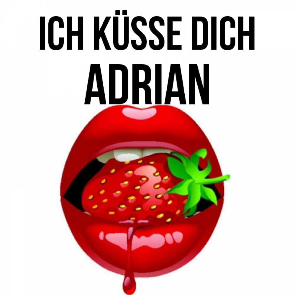 Открытка на каждый день с именем, Adrian Ich küsse dich открытки с поцелуями Прикольная открытка с пожеланием онлайн скачать бесплатно 