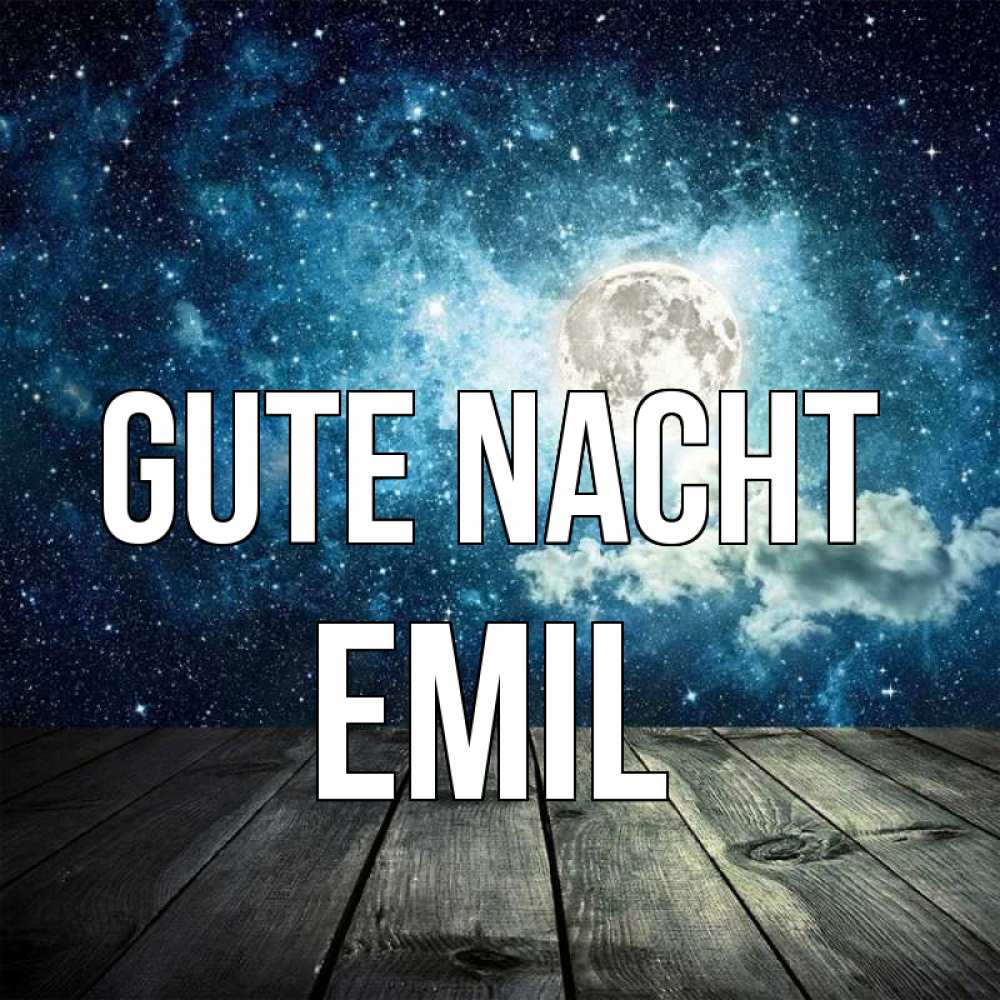 Открытка на каждый день с именем, Emil Gute Nacht луна Прикольная открытка с пожеланием онлайн скачать бесплатно 