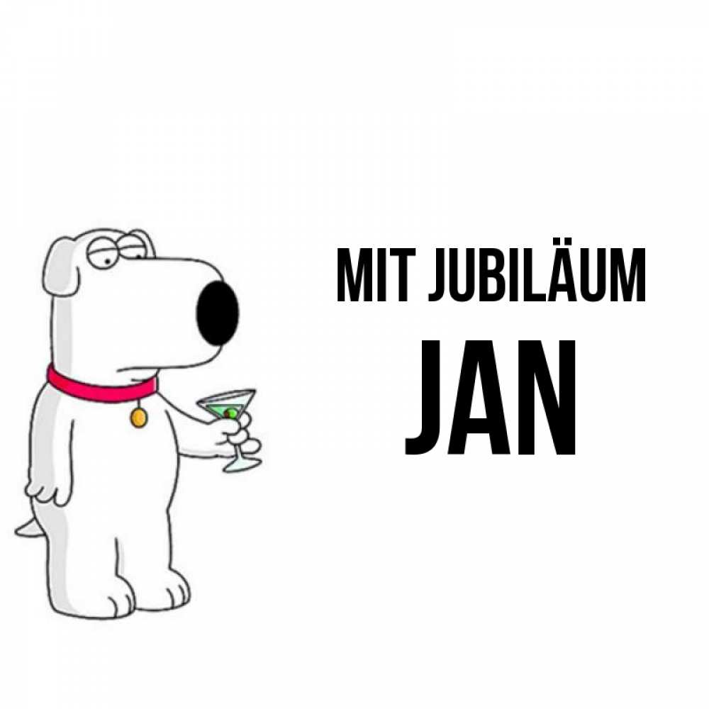 Открытка на каждый день с именем, Jan Mit Jubiläum песик с оливками Прикольная открытка с пожеланием онлайн скачать бесплатно 