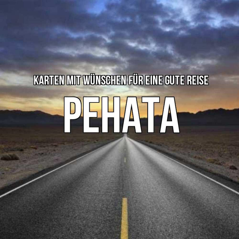 Открытка на каждый день с именем, Рената Karten mit Wünschen für eine gute Reise горы на горизонте Прикольная открытка с пожеланием онлайн скачать бесплатно 