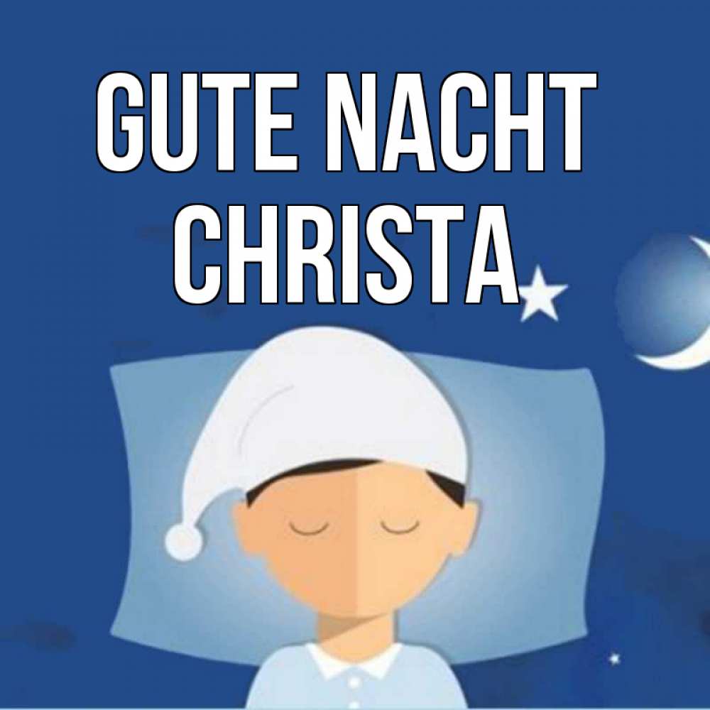 Открытка на каждый день с именем, Christa Gute Nacht подушка и шапочка Прикольная открытка с пожеланием онлайн скачать бесплатно 