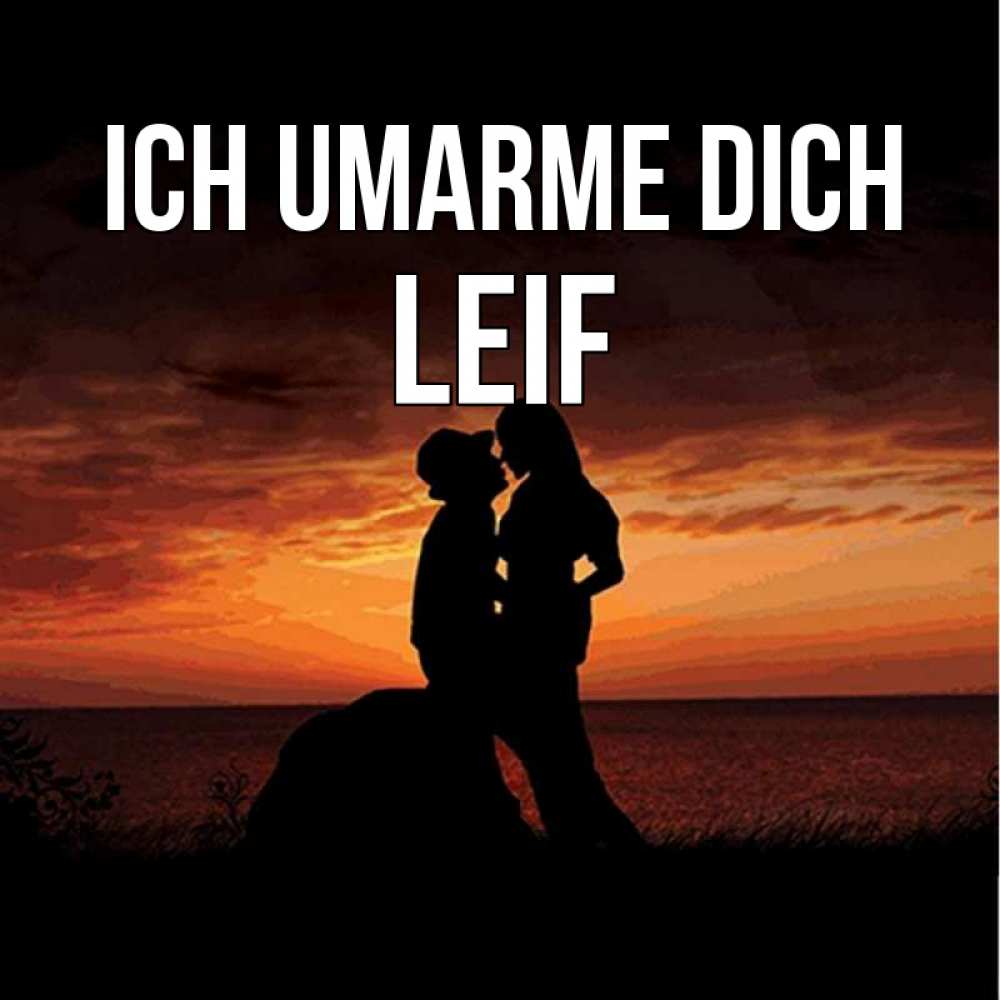 Открытка на каждый день с именем, Leif Ich umarme dich парень и девушка и оранжевое небо Прикольная открытка с пожеланием онлайн скачать бесплатно 
