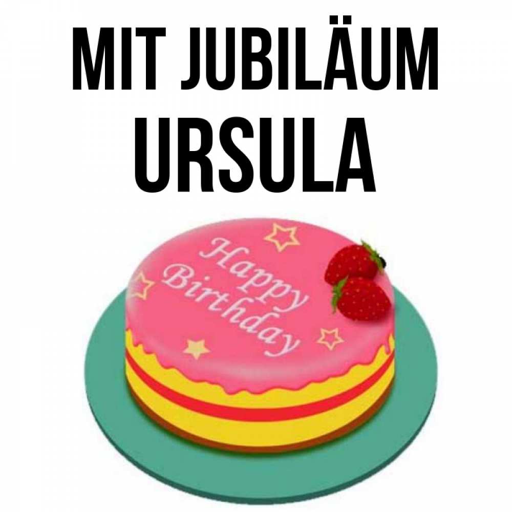 Открытка на каждый день с именем, Ursula Mit Jubiläum торт, клубника, днюха Прикольная открытка с пожеланием онлайн скачать бесплатно 