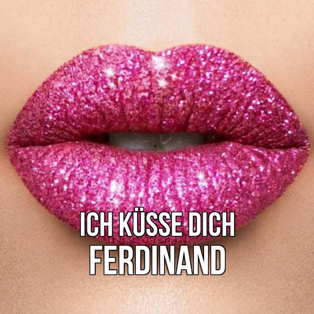 Открытка на каждый день с именем, Ferdinand Ich küsse dich поцелуй с подписью для парня Прикольная открытка с пожеланием онлайн скачать бесплатно 