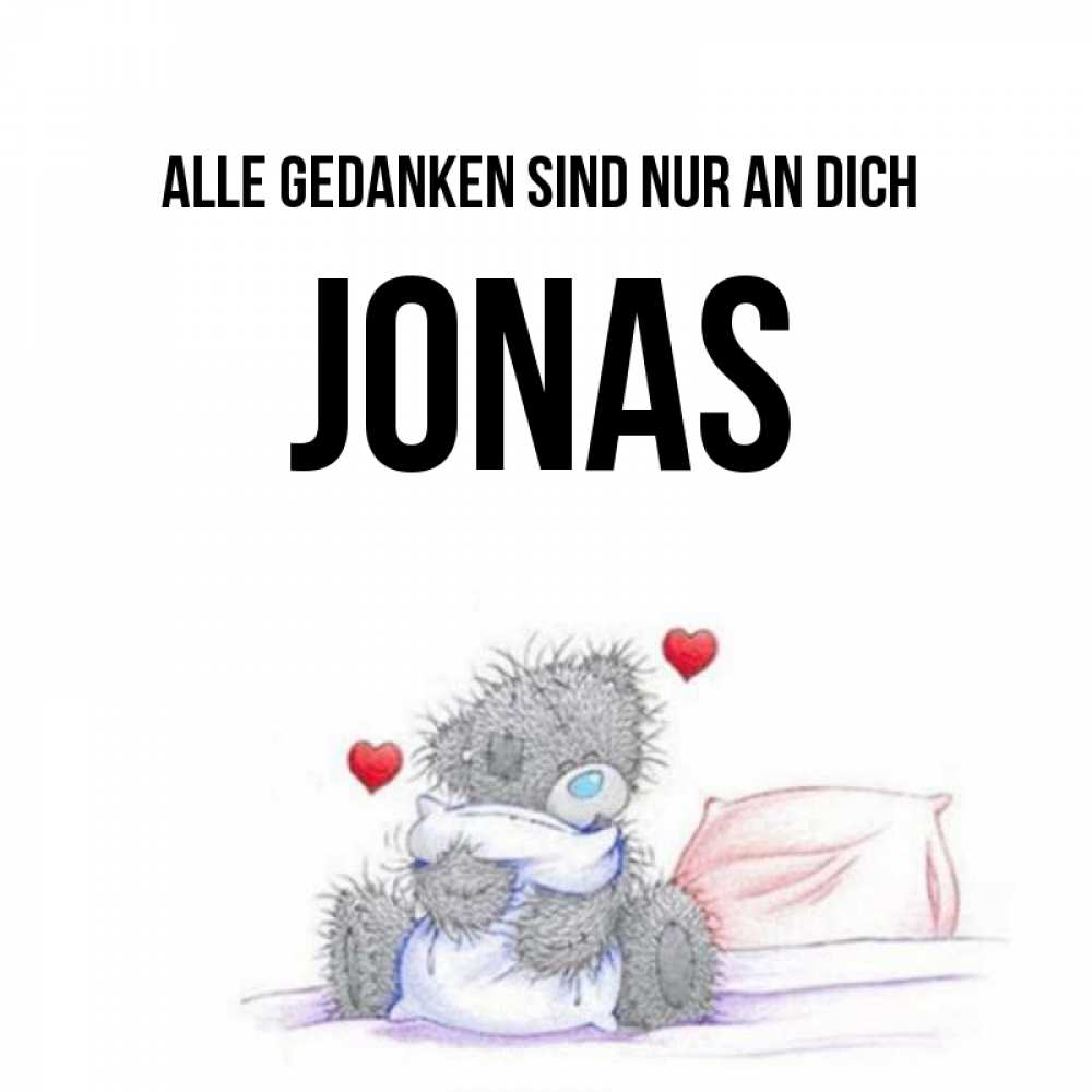 Открытка на каждый день с именем, Jonas Alle Gedanken sind nur an dich мишка на кровати Прикольная открытка с пожеланием онлайн скачать бесплатно 