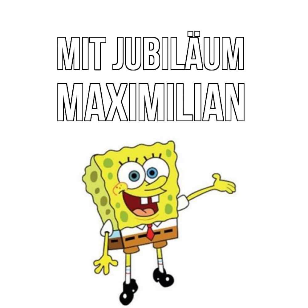 Открытка на каждый день с именем, Maximilian Mit Jubiläum веселые Прикольная открытка с пожеланием онлайн скачать бесплатно 