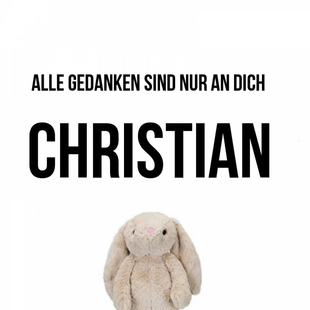 Открытка на каждый день с именем, Christian Alle Gedanken sind nur an dich открытки с текстами и подписями Прикольная открытка с пожеланием онлайн скачать бесплатно 