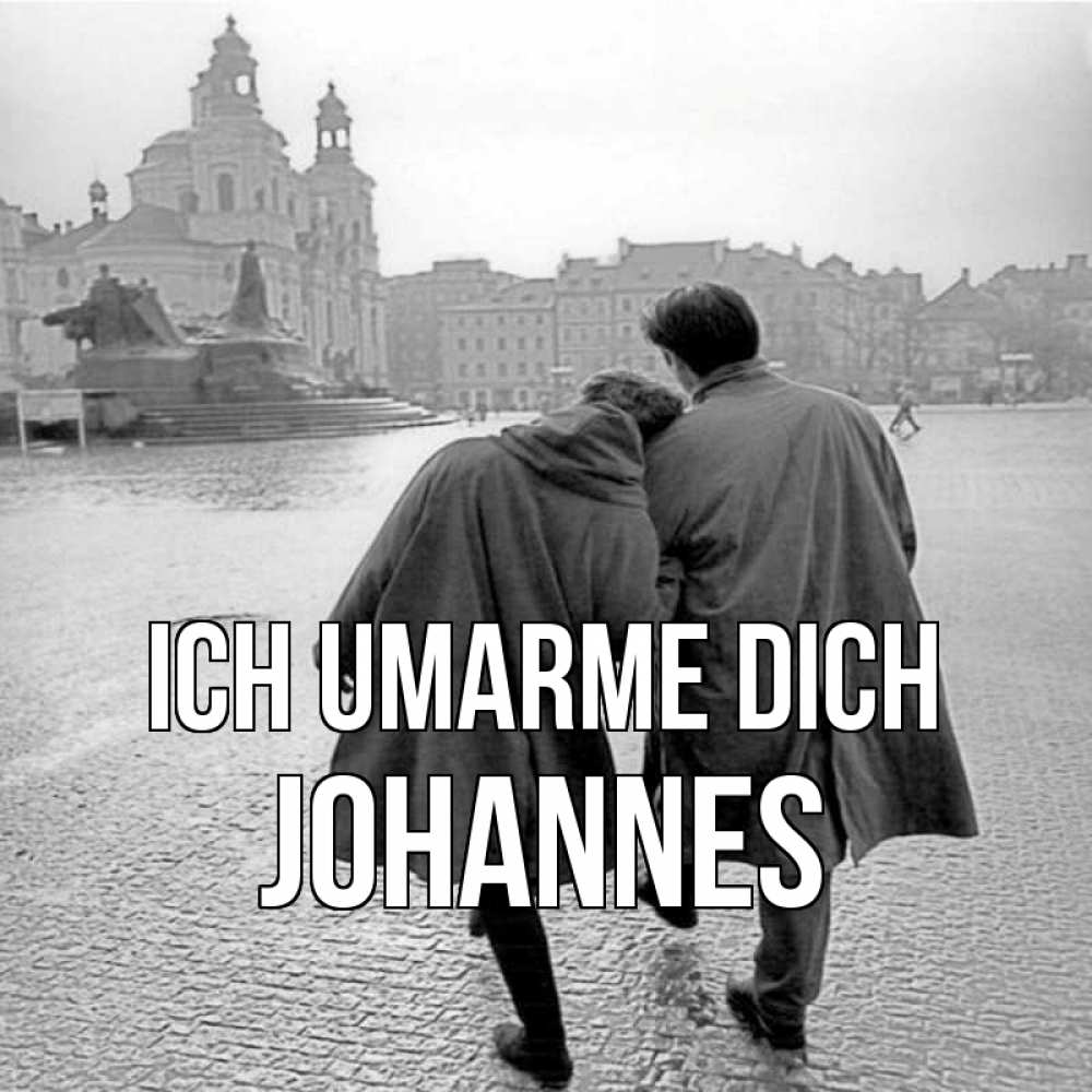Открытка на каждый день с именем, Johannes Ich umarme dich красивый старый город Прикольная открытка с пожеланием онлайн скачать бесплатно 
