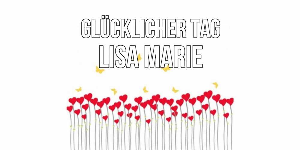 Открытка на каждый день с именем, Lisa-Marie Glücklicher Tag удачи Прикольная открытка с пожеланием онлайн скачать бесплатно 
