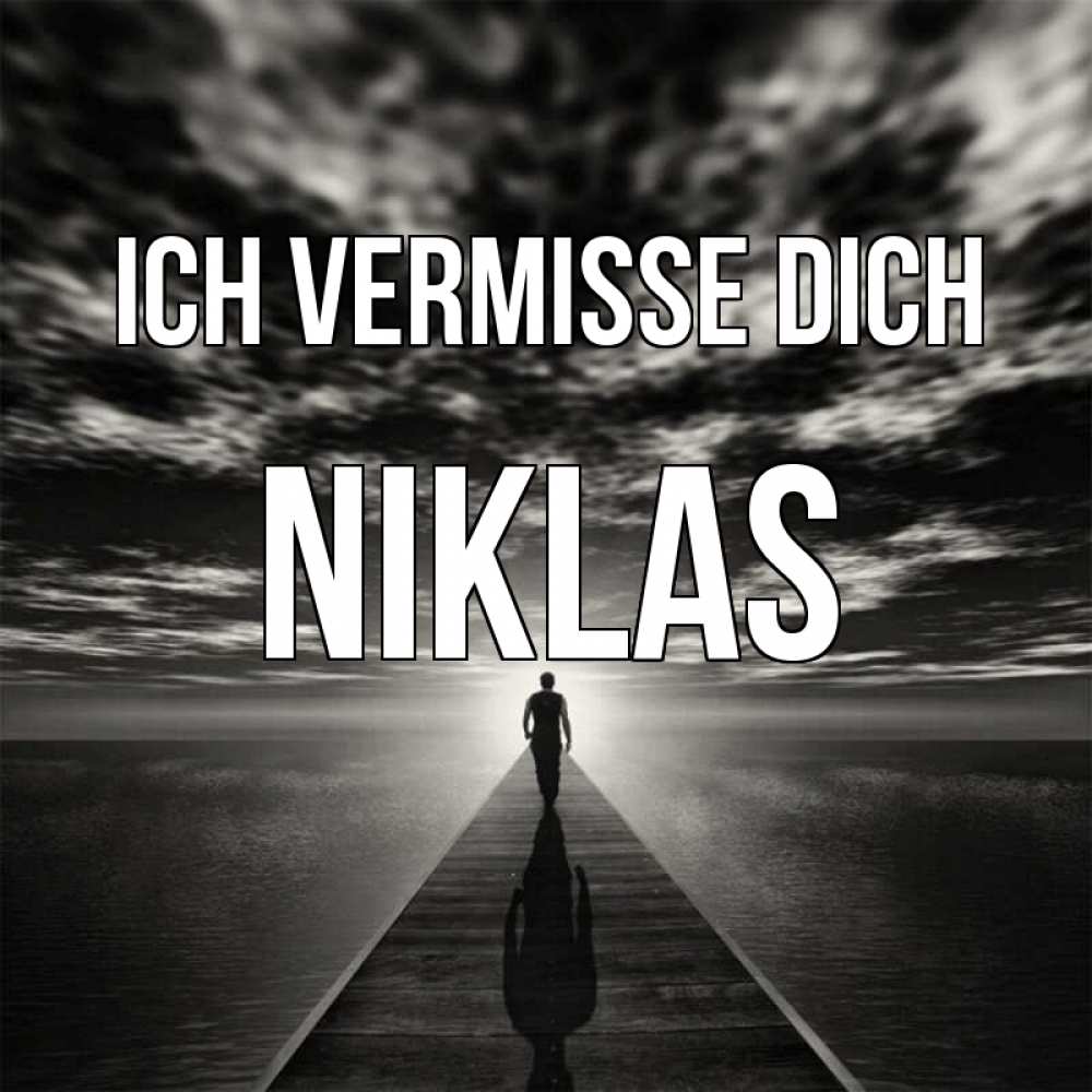 Открытка на каждый день с именем, Niklas Ich vermisse dich к тебе Прикольная открытка с пожеланием онлайн скачать бесплатно 