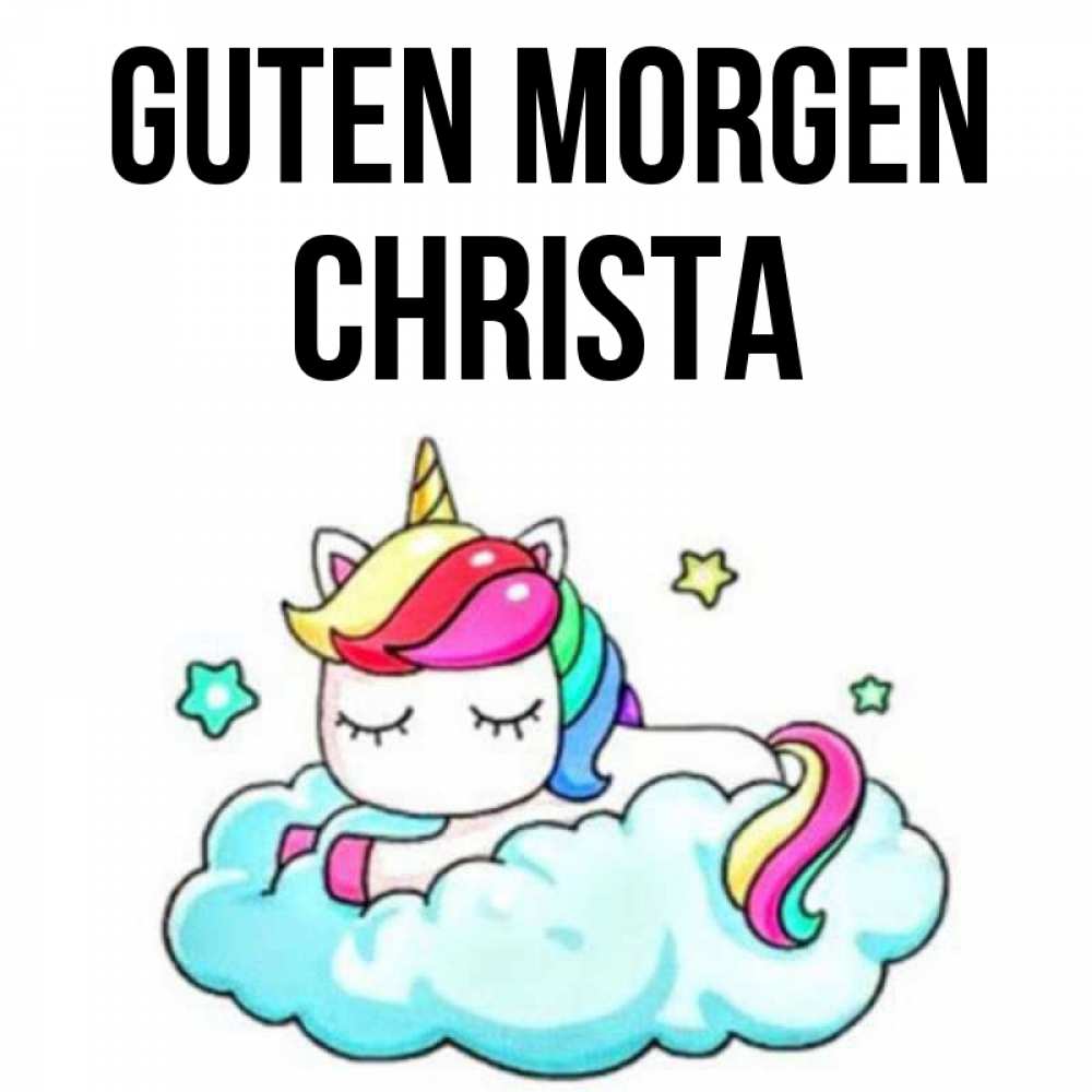Открытка на каждый день с именем, Christa Guten Morgen радужное утро Прикольная открытка с пожеланием онлайн скачать бесплатно 