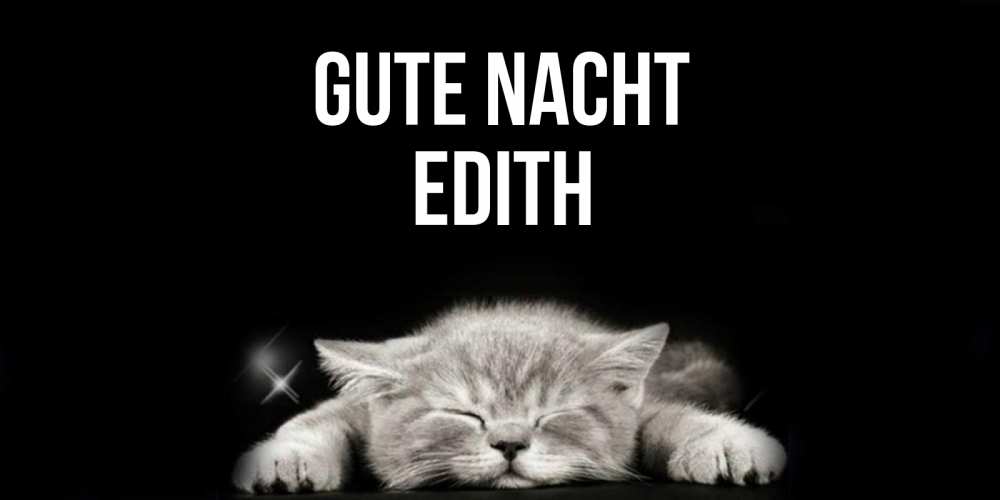 Открытка на каждый день с именем, Edith Gute Nacht спящий котик Прикольная открытка с пожеланием онлайн скачать бесплатно 