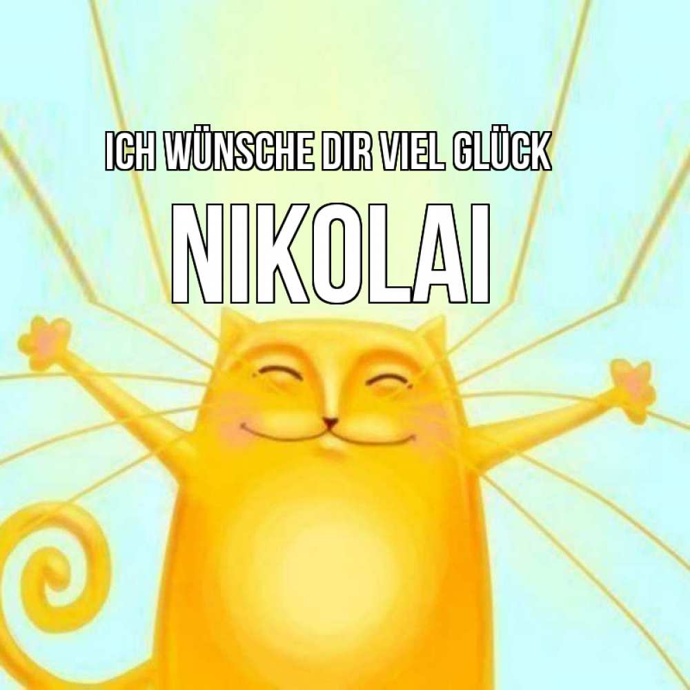 Открытка на каждый день с именем, Nikolai Ich wünsche dir viel Glück пусть придет к тебе удача Прикольная открытка с пожеланием онлайн скачать бесплатно 